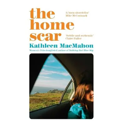 Home Scar - MacMahon, Kathleen