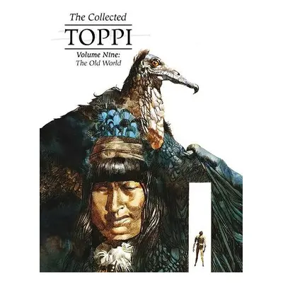 Collected Toppi Vol 9: The Old World - Toppi, Sergio