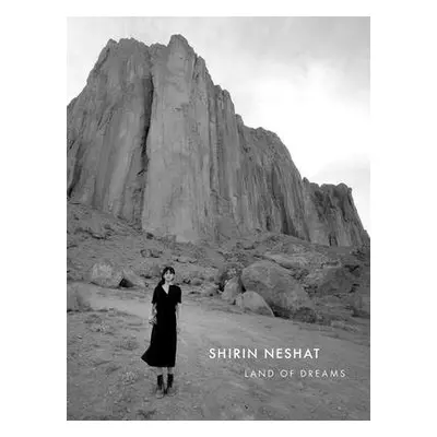 Shirin Neshat: Land of Dreams