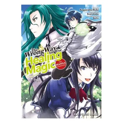 Wrong Way to Use Healing Magic Volume 1: The Manga Companion - Kurokata