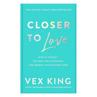 Closer to Love - King, Vex