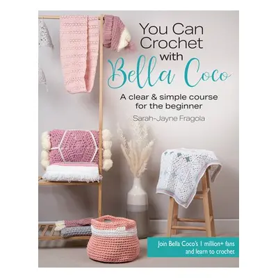 You Can Crochet with Bella Coco - Fragola, Sarah-Jayne