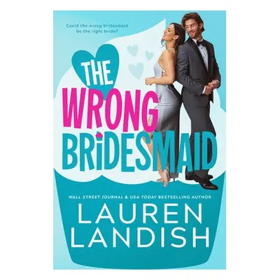 Wrong Bridesmaid - Landish, Lauren