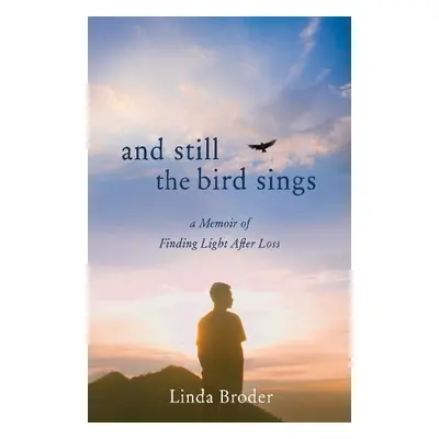 And Still the Bird Sings - Broder, Linda