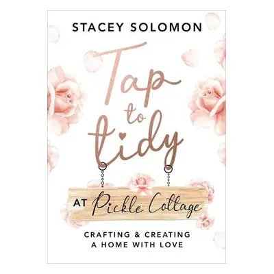 Tap to Tidy at Pickle Cottage - Solomon, Stacey