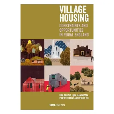 Village Housing - Gallent, Nick a Hamiduddin, Iqbal a Stirling, Phoebe a Wu, Meiling