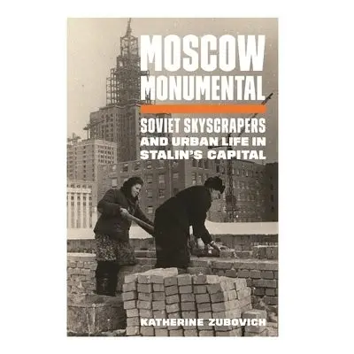 Moscow Monumental - Zubovich, Katherine