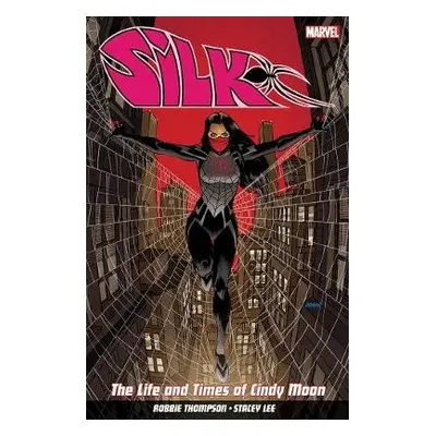 Silk Vol. 0: The Life and Times of Cindy Moon - Thompson, Robbie