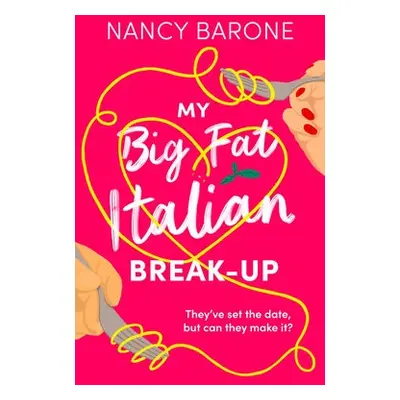 My Big Fat Italian Break-Up - Barone, Nancy