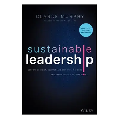 Sustainable Leadership - Murphy, Clarke