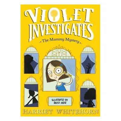 Violet and the Mummy Mystery - Whitehorn, Harriet