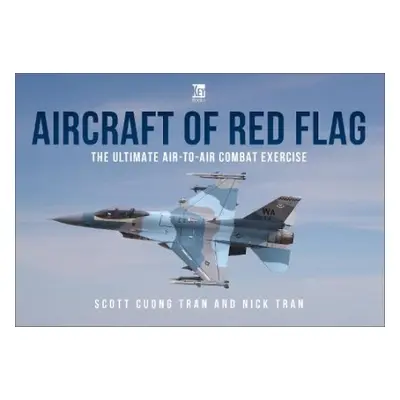 Aircraft of Red Flag - Tran, Nick a Tran, Scott Cuong