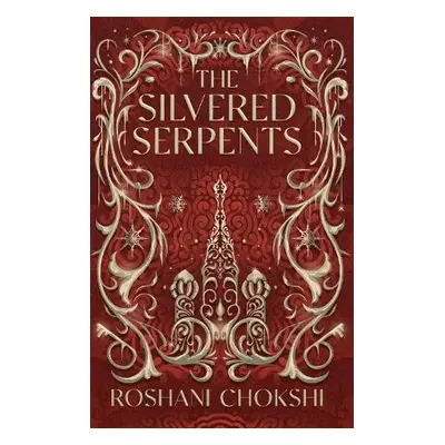 Silvered Serpents - Chokshi, Roshani