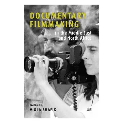 Documentary Filmmaking in the Middle East and North Africa