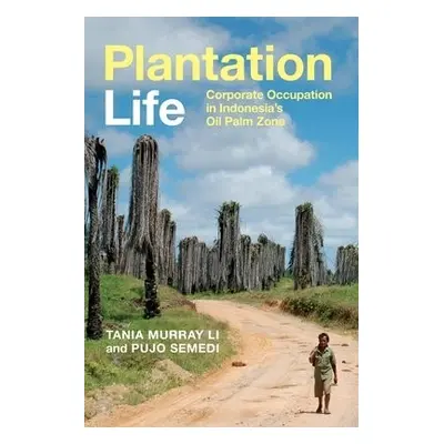 Plantation Life - Li, Tania Murray a Semedi, Pujo