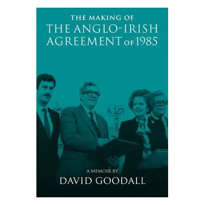 Making of the Anglo-Irish Agreement of 1985