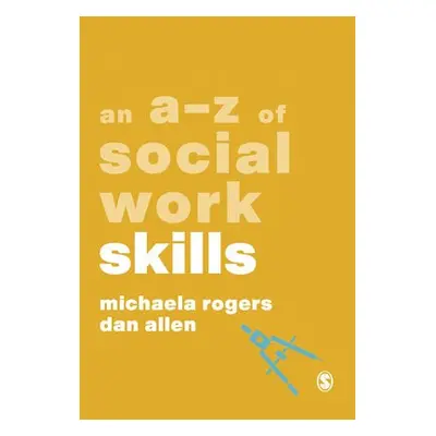 A-Z of Social Work Skills - Rogers, Michaela a Allen, Dan