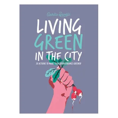 Living Green in the City - Damble, Ophelie