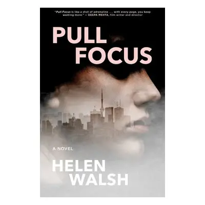 Pull Focus - Walsh, Helen