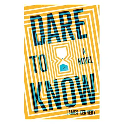 Dare to Know - Kennedy, James