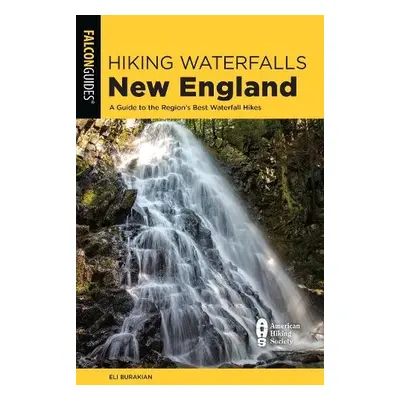 Hiking Waterfalls New England - Burakian, Eli