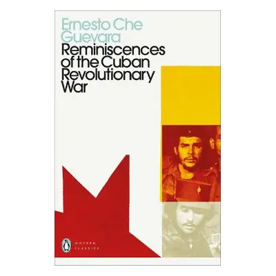 Reminiscences of the Cuban Revolutionary War - Guevara, Ernesto Che