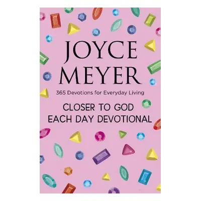 Closer to God Each Day Devotional - Meyer, Joyce