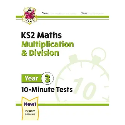 KS2 Year 3 Maths 10-Minute Tests: Multiplication a Division - CGP Books