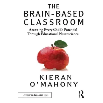 Brain-Based Classroom - O'Mahony, Kieran