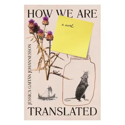 How We Are Translated - Gaitan Johannesson, Jessica