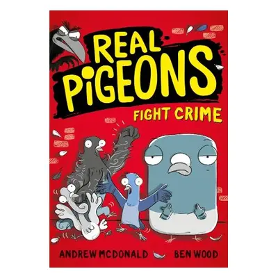 Real Pigeons Fight Crime - McDonald, Andrew