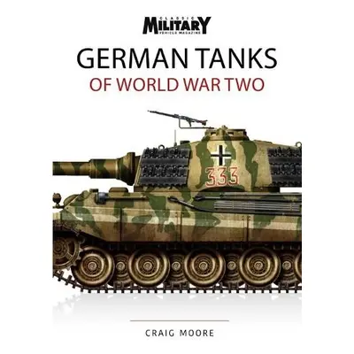 GERMAN TANKS OF WORLD WAR TWO - Moore, Craig