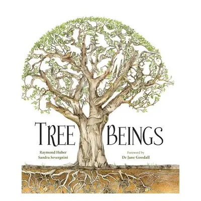 Tree Beings - Huber, Raymond a Severgnini, Sandra