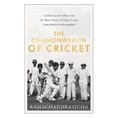 Commonwealth of Cricket - Guha, Ramachandra