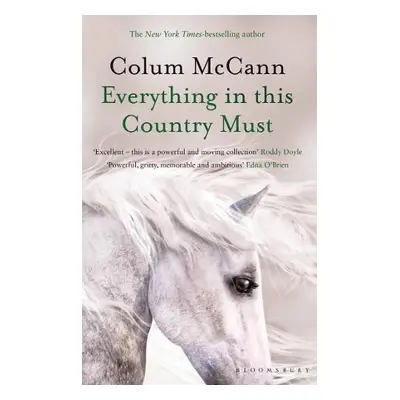 Everything in this Country Must - McCann, Colum