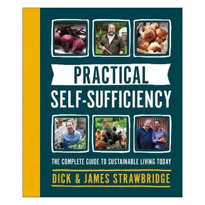 Practical Self-sufficiency - Strawbridge, Dick a Strawbridge, James