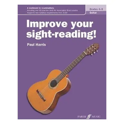 Improve your sight-reading! Guitar Grades 4-5 - Harris, Paul