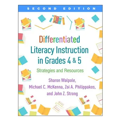 Differentiated Literacy Instruction in Grades 4 and 5, Second Edition - Walpole, Sharon a McKenn