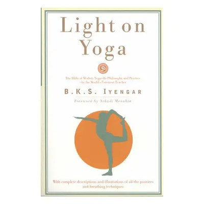 Light on Yoga - Iyengar, B.K.S.