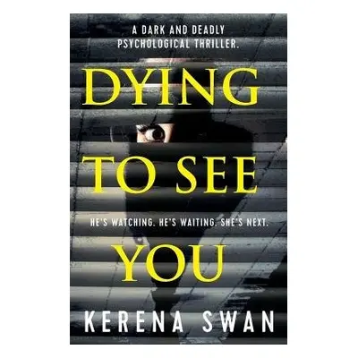 Dying To See You - Swan, Kerena