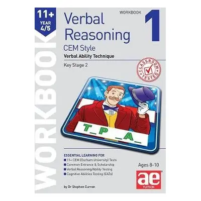 11+ Verbal Reasoning Year 4/5 CEM Style Workbook 1 - Curran, Dr Stephen C a MacKay, Katrina a Mc