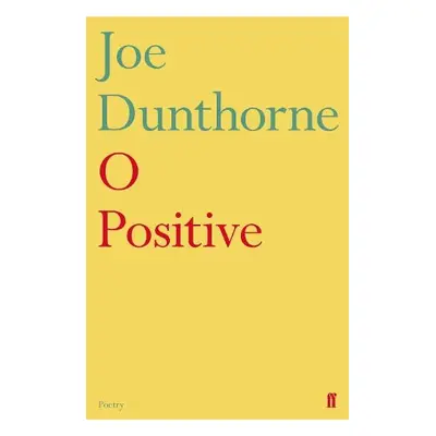 O Positive - Dunthorne, Joe