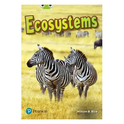 Bug Club Independent Non Fiction Year Two Lime Plus A Ecosystems - Rice, William