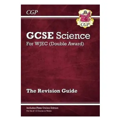 WJEC GCSE Science Double Award - Revision Guide (with Online Edition) - CGP Books