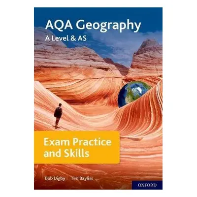 AQA A Level Geography Exam Practice - Bayliss, Tim