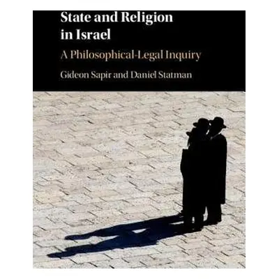 State and Religion in Israel - Sapir, Gideon (Bar-Ilan University, Israel) a Statman, Daniel (Un