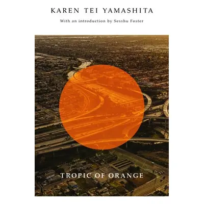 Tropic of Orange - Yamashita, Karen Tei