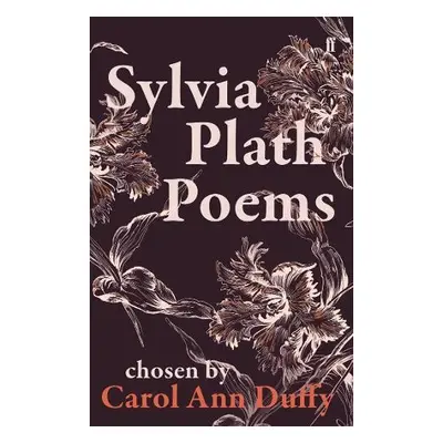 Sylvia Plath Poems Chosen by Carol Ann Duffy - Plath, Sylvia