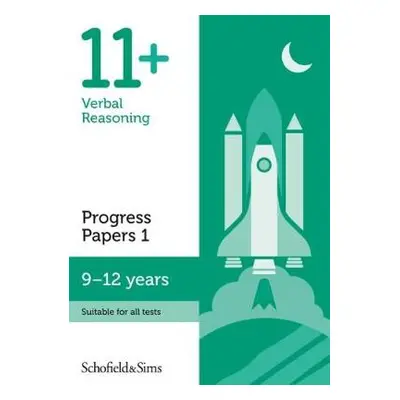 11+ Verbal Reasoning Progress Papers Book 1: KS2, Ages 9-12 - Schofield a Sims, Patrick a Berr