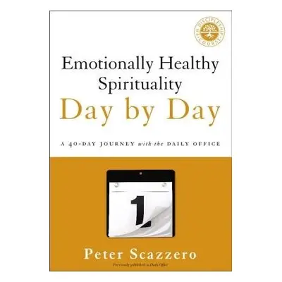 Emotionally Healthy Spirituality Day by Day - Scazzero, Peter